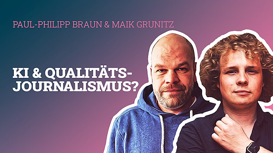 Podcast-2n-KI-Qualitaetsjournalismus-Paul-Philipp-Braun-Maik-Grunitz-Folge-16