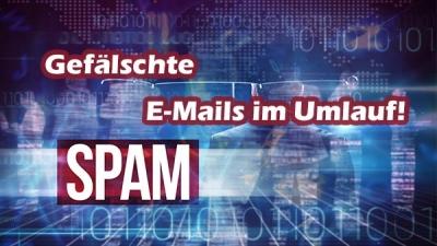 Gefälschte E-Mails im Umlauf